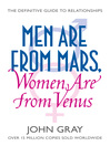 Men Are from Mars, Women Are from Venus (eBook): A Practical Guide for Improving Communication and Getting What You Want in Your Relationships